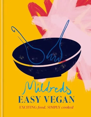 Mildreds Easy Vegan: Exciting food, simply cooked - ONLY £15.94, RRP £26.00