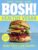 BOSH! Healthy Vegan: Over 80 Brand New Simple and Delicious Plant Based Recipes from the Sunday Times Bestselling Vegan Cook Book Authors. – ONLY £8.09 (48%), RRP £16.99